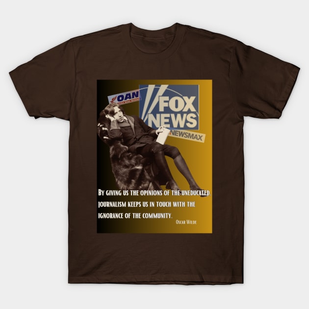 American Political Journalism and Humor a la Oscar Wilde T-Shirt by SailorsDelight